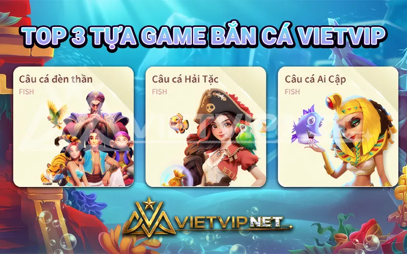3 tựa game bắn cá tại Vietvip